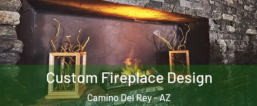 Custom Fireplace Design Camino Del Rey - AZ