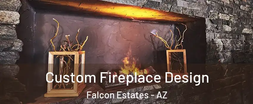 Custom Fireplace Design Falcon Estates - AZ