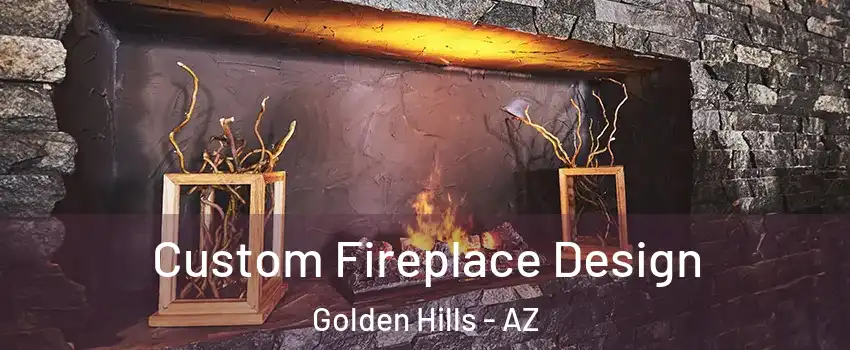 Custom Fireplace Design Golden Hills - AZ