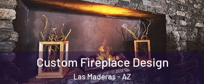 Custom Fireplace Design Las Maderas - AZ