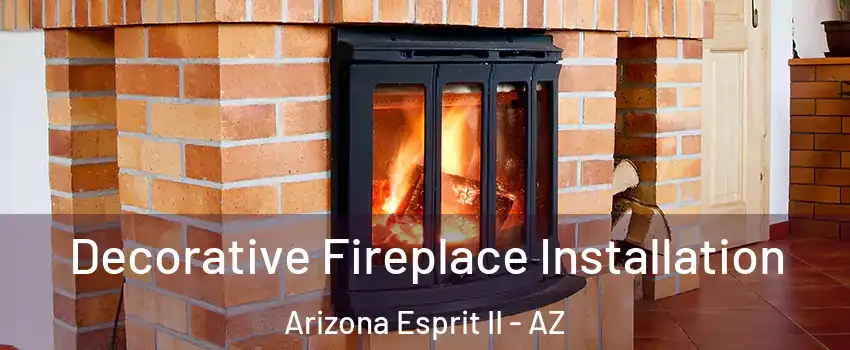 Decorative Fireplace Installation Arizona Esprit II - AZ