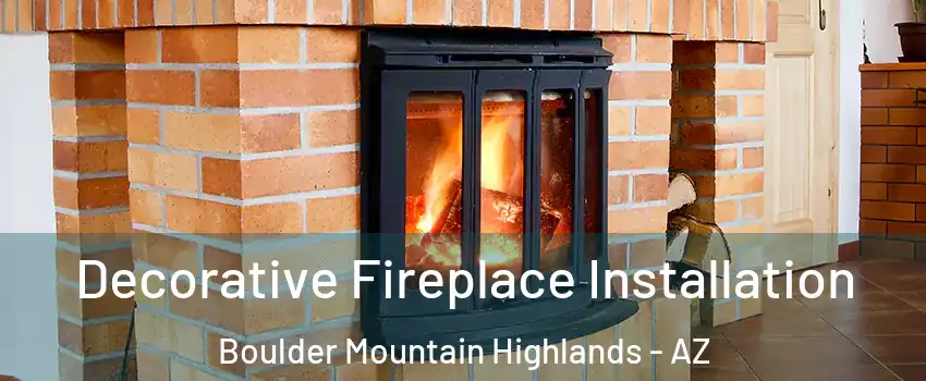 Decorative Fireplace Installation Boulder Mountain Highlands - AZ