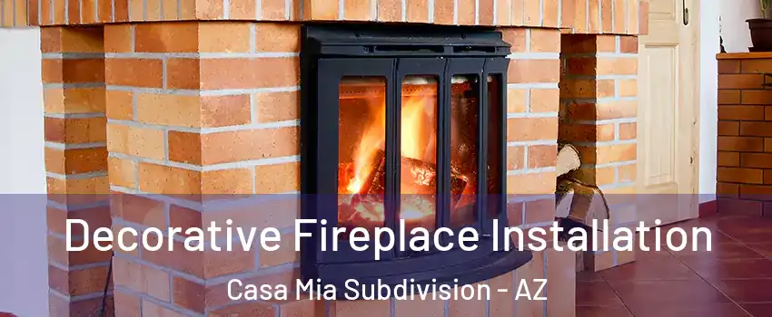 Decorative Fireplace Installation Casa Mia Subdivision - AZ