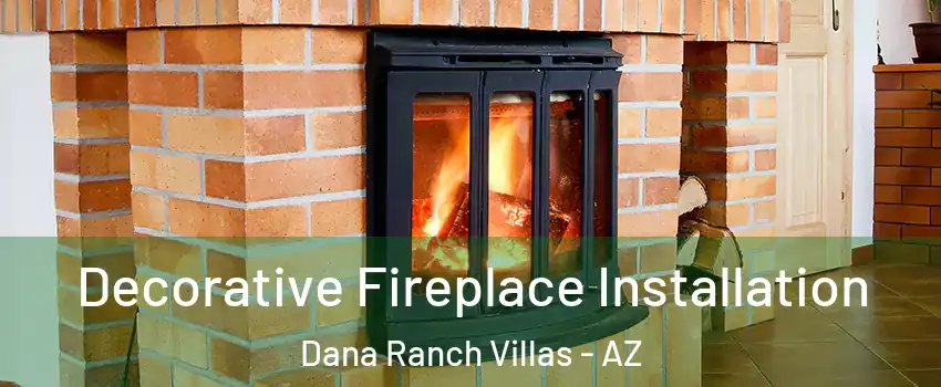 Decorative Fireplace Installation Dana Ranch Villas - AZ