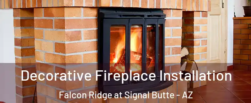 Decorative Fireplace Installation Falcon Ridge at Signal Butte - AZ