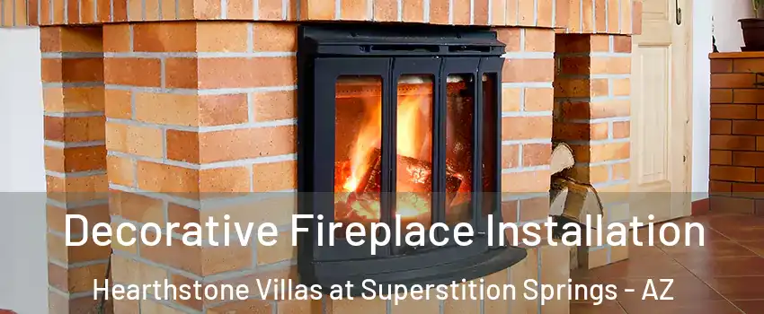 Decorative Fireplace Installation Hearthstone Villas at Superstition Springs - AZ