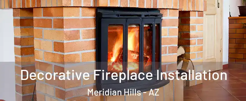 Decorative Fireplace Installation Meridian Hills - AZ