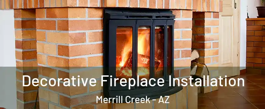Decorative Fireplace Installation Merrill Creek - AZ