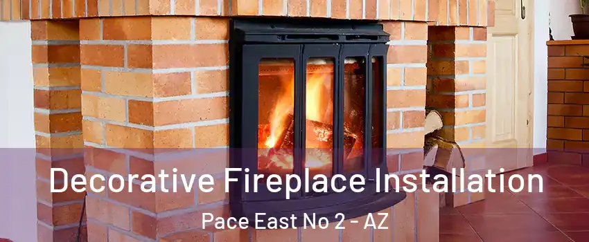 Decorative Fireplace Installation Pace East No 2 - AZ