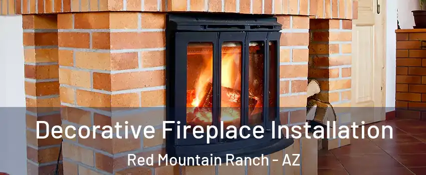 Decorative Fireplace Installation Red Mountain Ranch - AZ