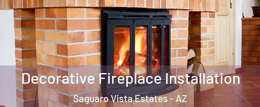 Decorative Fireplace Installation Saguaro Vista Estates - AZ
