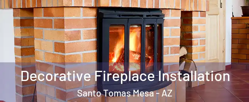 Decorative Fireplace Installation Santo Tomas Mesa - AZ