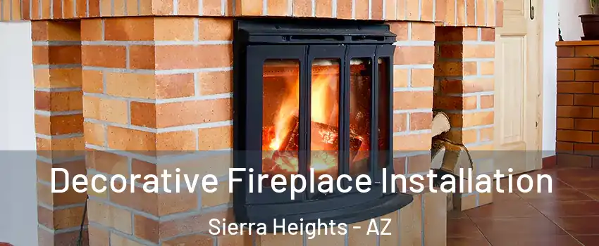 Decorative Fireplace Installation Sierra Heights - AZ