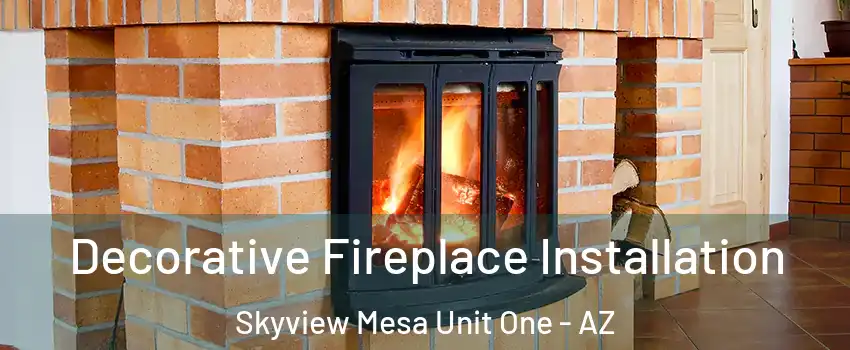 Decorative Fireplace Installation Skyview Mesa Unit One - AZ