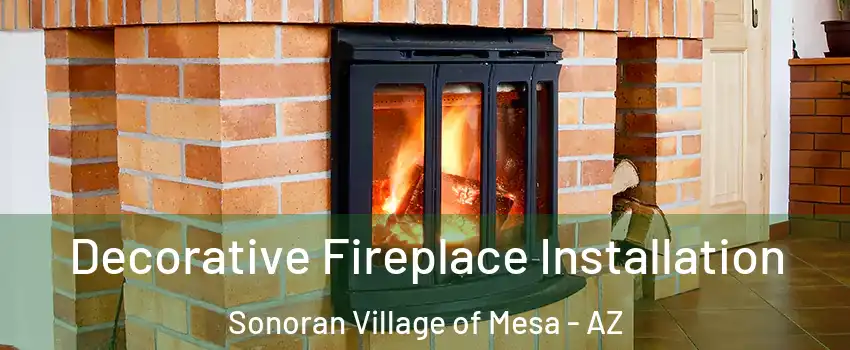 Decorative Fireplace Installation Sonoran Village of Mesa - AZ
