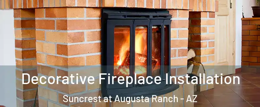 Decorative Fireplace Installation Suncrest at Augusta Ranch - AZ