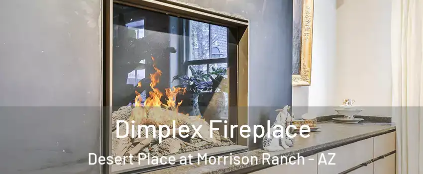 Dimplex Fireplace Desert Place at Morrison Ranch - AZ