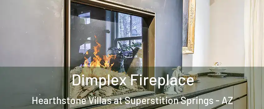 Dimplex Fireplace Hearthstone Villas at Superstition Springs - AZ
