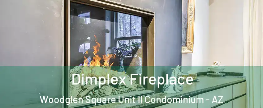 Dimplex Fireplace Woodglen Square Unit II Condominium - AZ