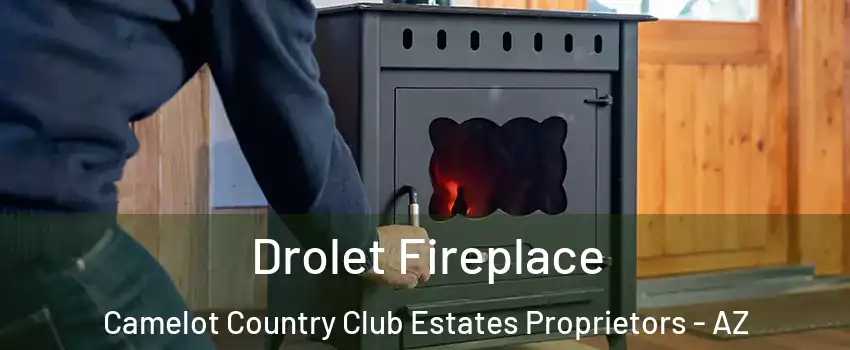 Drolet Fireplace Camelot Country Club Estates Proprietors - AZ