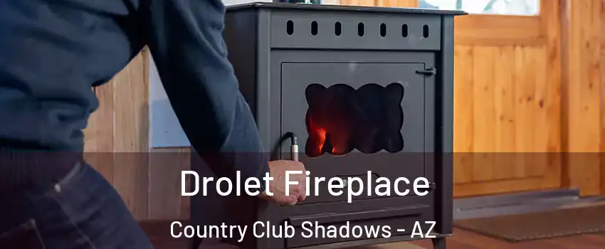 Drolet Fireplace Country Club Shadows - AZ
