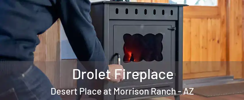 Drolet Fireplace Desert Place at Morrison Ranch - AZ
