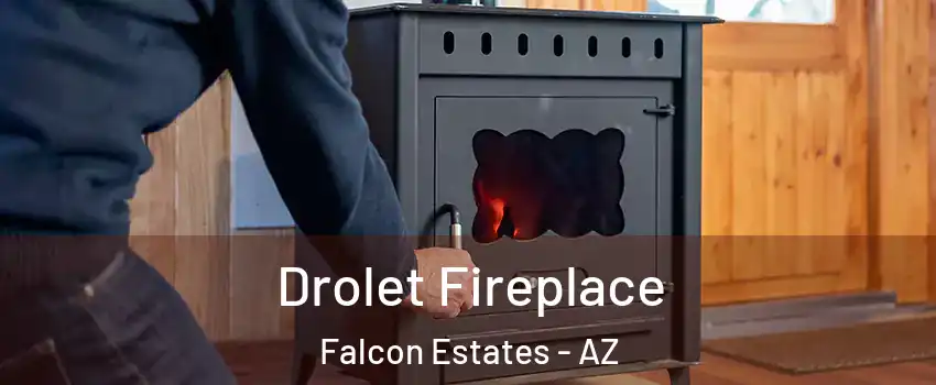 Drolet Fireplace Falcon Estates - AZ