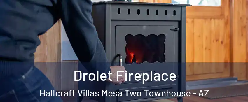 Drolet Fireplace Hallcraft Villas Mesa Two Townhouse - AZ