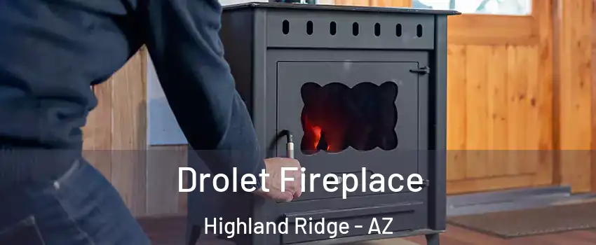 Drolet Fireplace Highland Ridge - AZ