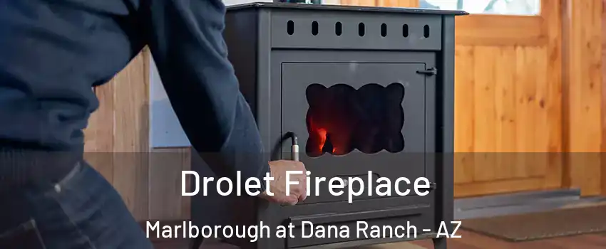 Drolet Fireplace Marlborough at Dana Ranch - AZ