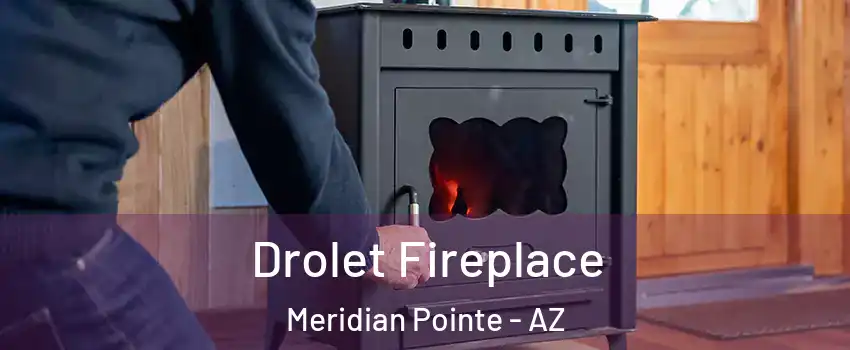 Drolet Fireplace Meridian Pointe - AZ