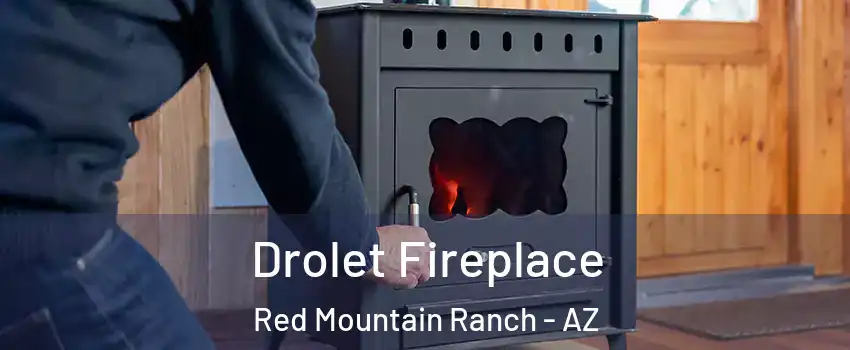 Drolet Fireplace Red Mountain Ranch - AZ