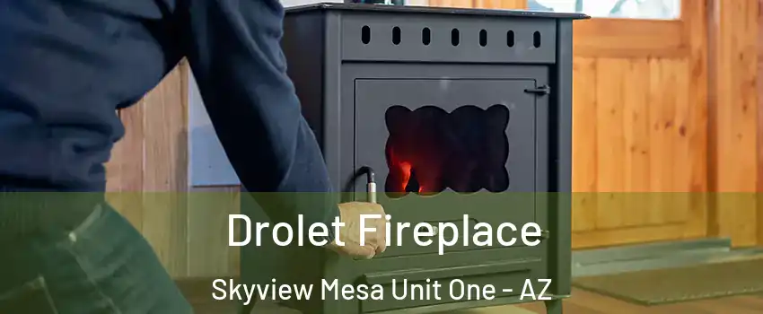 Drolet Fireplace Skyview Mesa Unit One - AZ