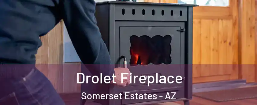 Drolet Fireplace Somerset Estates - AZ