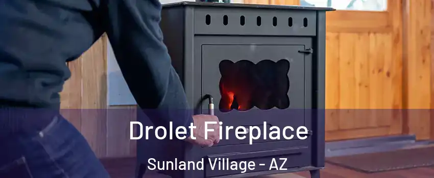 Drolet Fireplace Sunland Village - AZ