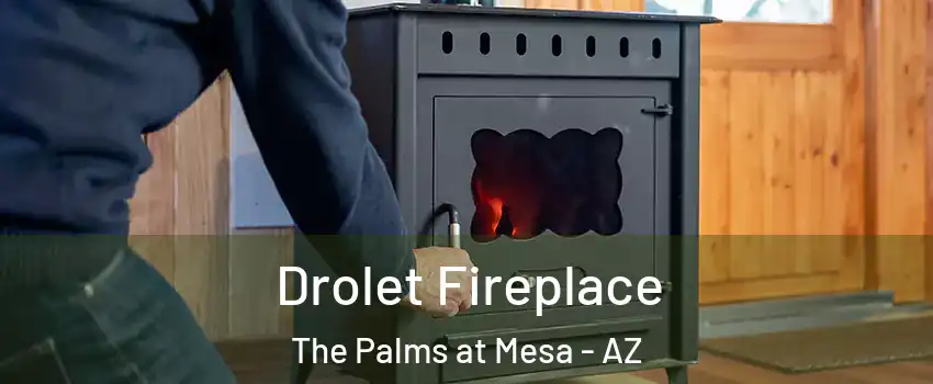 Drolet Fireplace The Palms at Mesa - AZ