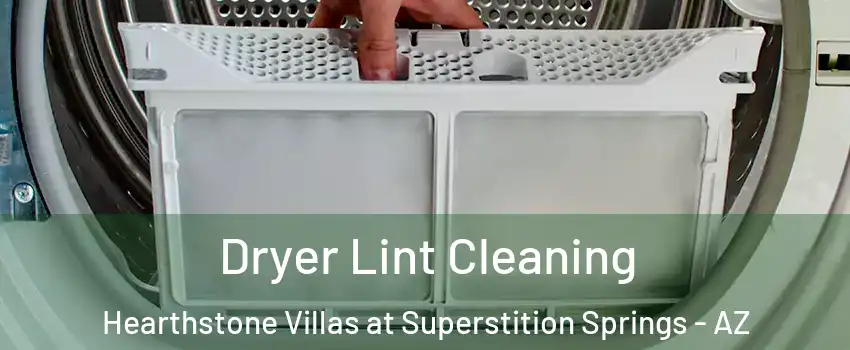 Dryer Lint Cleaning Hearthstone Villas at Superstition Springs - AZ