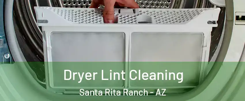 Dryer Lint Cleaning Santa Rita Ranch - AZ