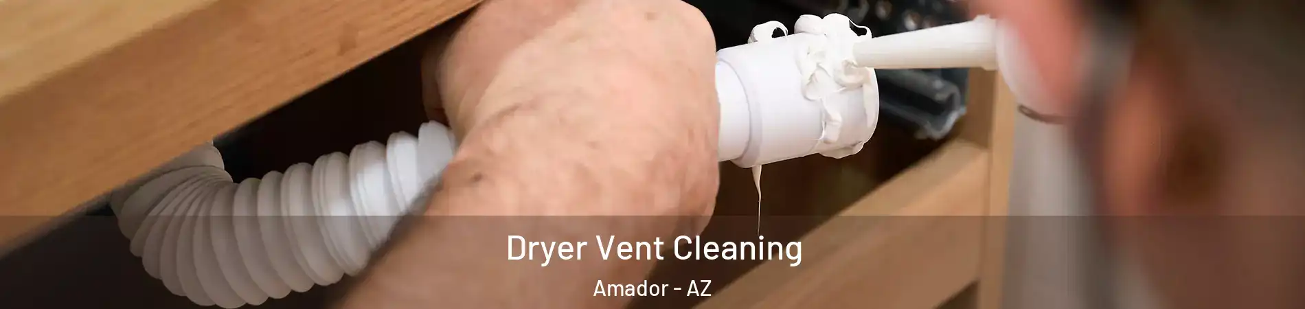 Dryer Vent Cleaning Amador - AZ