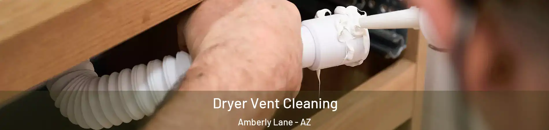 Dryer Vent Cleaning Amberly Lane - AZ