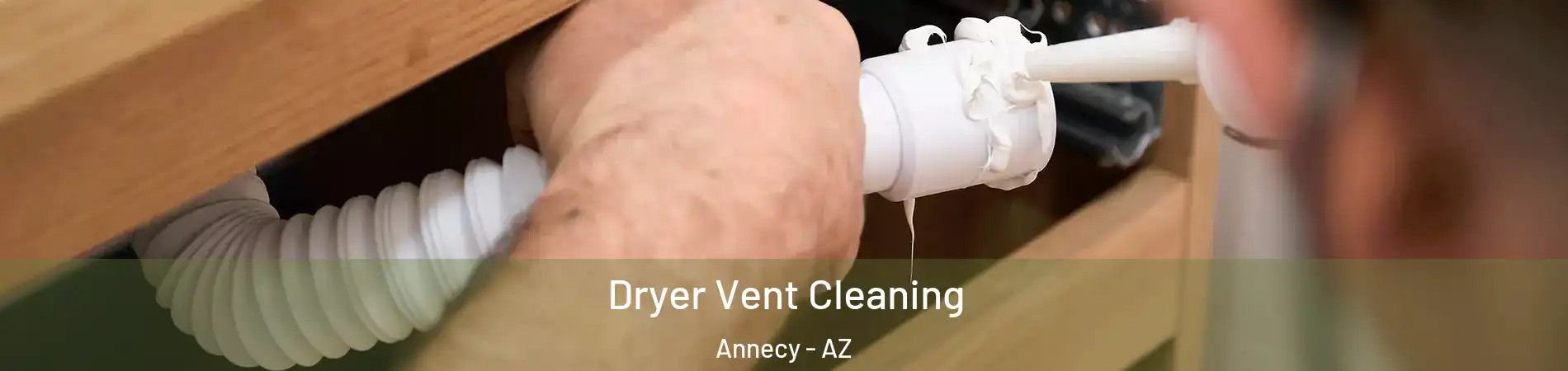 Dryer Vent Cleaning Annecy - AZ