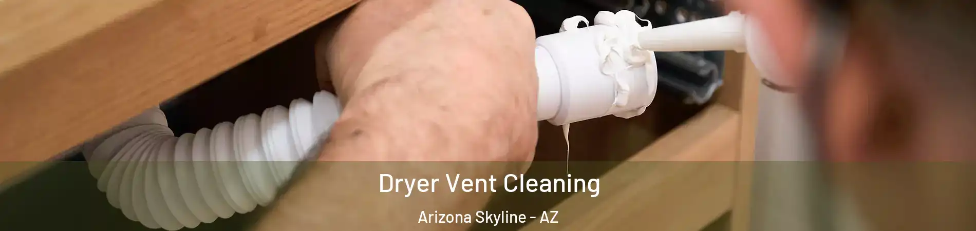 Dryer Vent Cleaning Arizona Skyline - AZ
