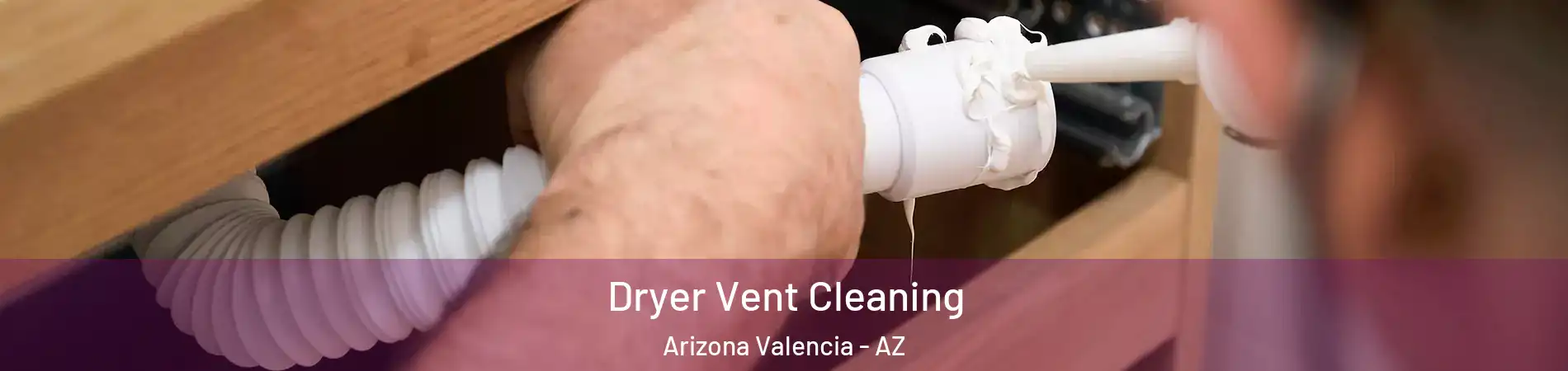Dryer Vent Cleaning Arizona Valencia - AZ