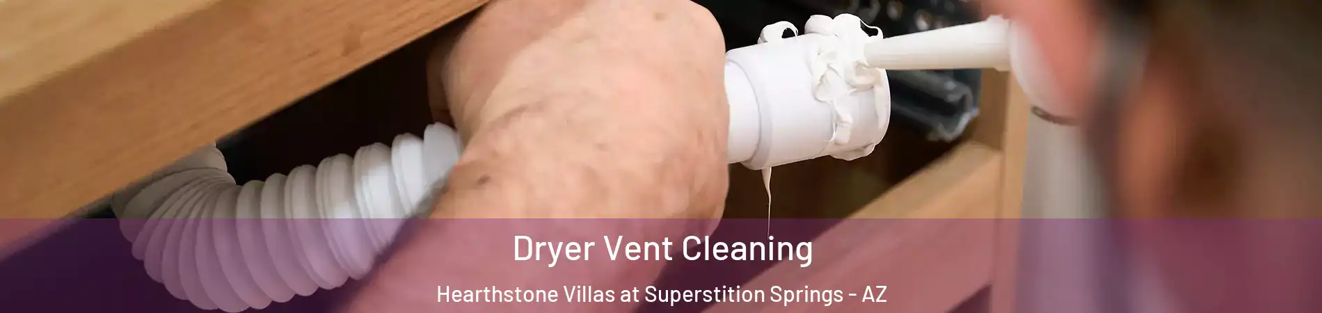 Dryer Vent Cleaning Hearthstone Villas at Superstition Springs - AZ