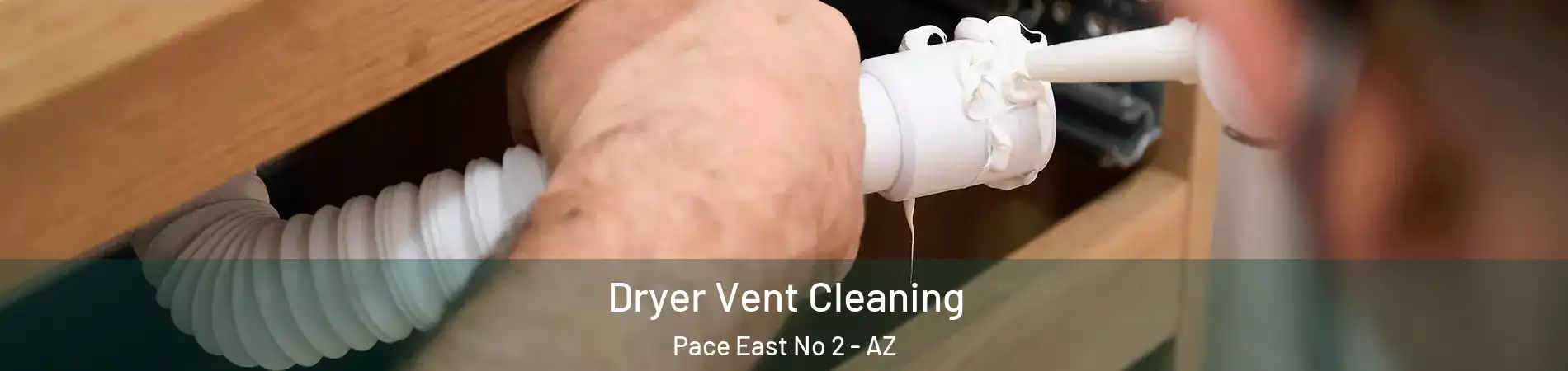 Dryer Vent Cleaning Pace East No 2 - AZ