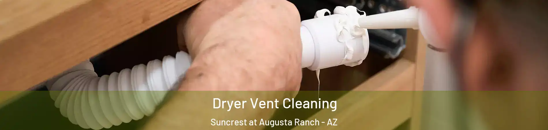 Dryer Vent Cleaning Suncrest at Augusta Ranch - AZ