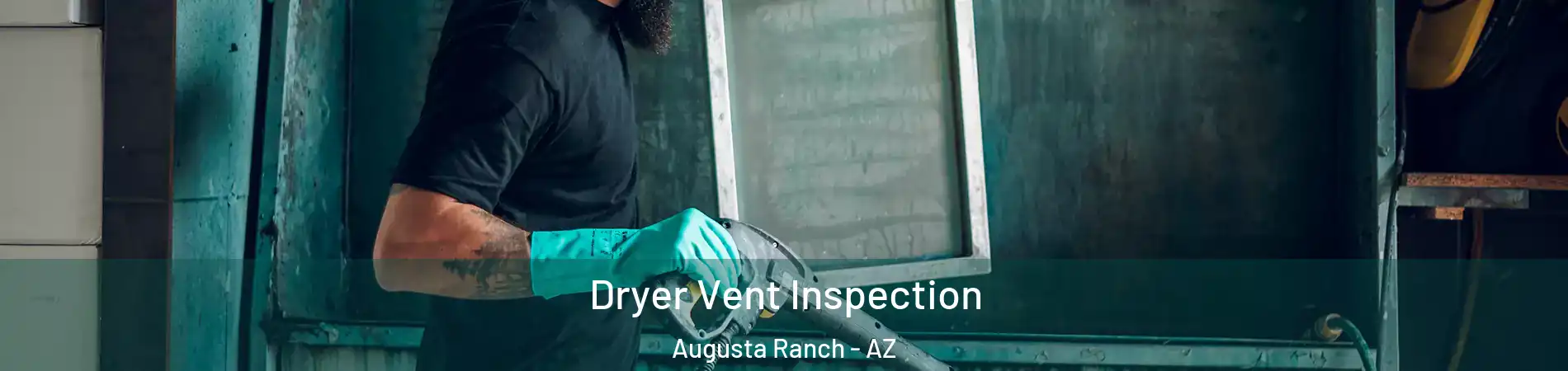 Dryer Vent Inspection Augusta Ranch - AZ
