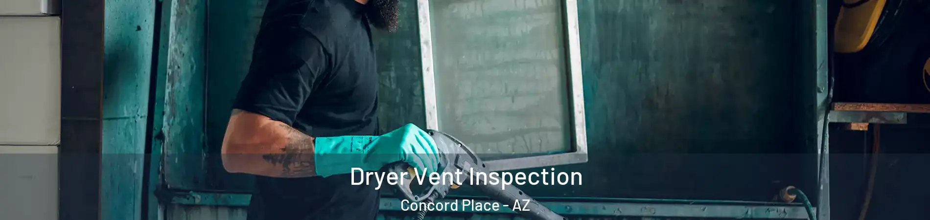 Dryer Vent Inspection Concord Place - AZ