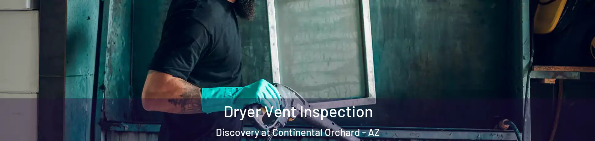 Dryer Vent Inspection Discovery at Continental Orchard - AZ