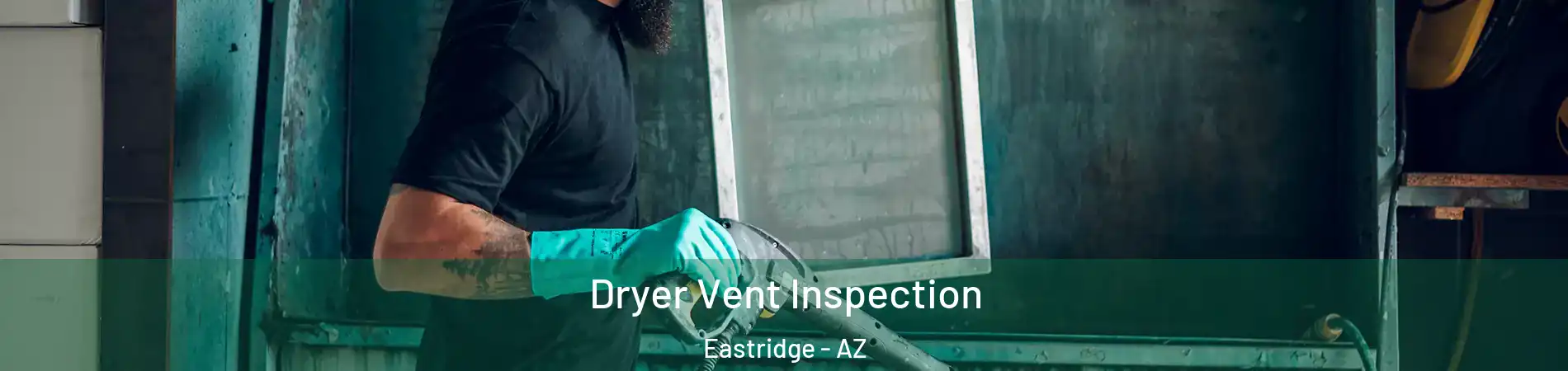 Dryer Vent Inspection Eastridge - AZ